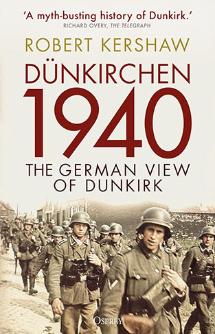 Dünkirchen 1940: The German View of Dunkirk 